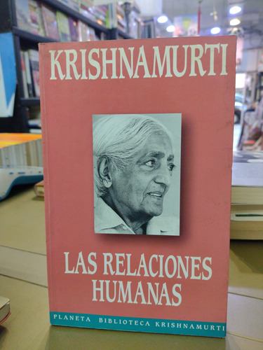 Las Relaciones Humanas Krishnamurti