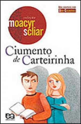 Ciumento De Carteirinha, De Scliar, Moacyr. Editora Ática, Capa Mole, Edição 1ª Edição - 2006 Em Português