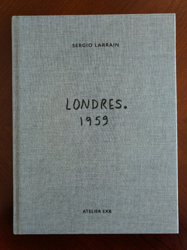 Sergio Larraín Libro De Fotografías Titulado Londres 1959