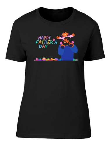 Feliz Día Del Padre Diseño De Padre E Hija Playera De Mujer