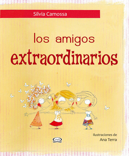 Los amigos extraordinarios, de Camossa, Silvia. Editorial VR Editoras, tapa blanda en español, 2011