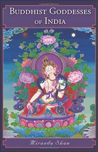 Buddhist Goddesses Of India, De Miranda Shaw. Editorial Princeton University Press, Tapa Blanda En Inglés