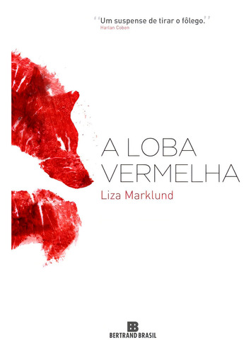 A loba vermelha, de Marklund, Liza. Editorial Editora Bertrand Brasil Ltda., capa mole em português, 2014