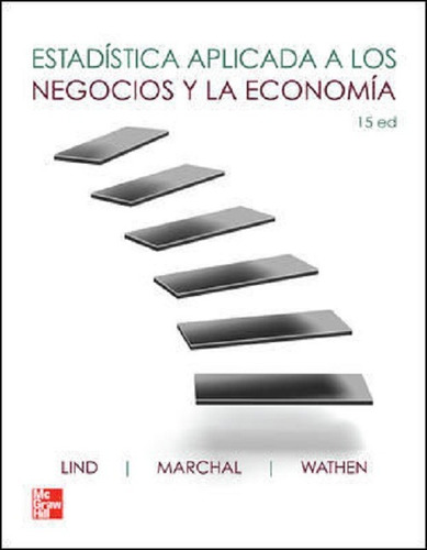 Estadistica Aplicada A Los Negocios Y La Economia (15ª Ed.) 