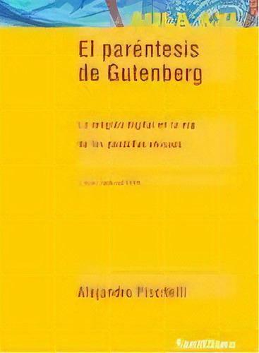 El Parentesis De Gutenberg, De Piscitelli, Alejandro. N/a, Vol. Volumen Unico. Editorial Santillana Argentina, Tapa Blanda, Edición 1 En Español