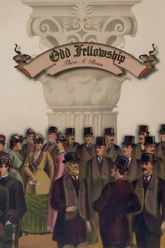 Odd Fellowship : Its History And Manual, De Theo A Ross. Editorial Westphalia Press, Tapa Blanda En Inglés
