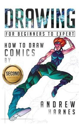 Libro Drawing : How To Draw Comics, For Beginners To Expe...