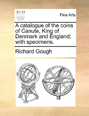 Libro A Catalogue Of The Coins Of Canute, King Of Denmark...