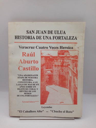 San Juan De Ulúa. Historia De Una Fortaleza.raúl Aburto 