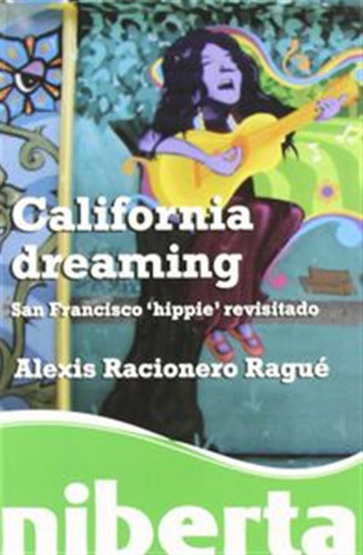 California Dreaming San Francisco Hippieæ Revisitado - Racio