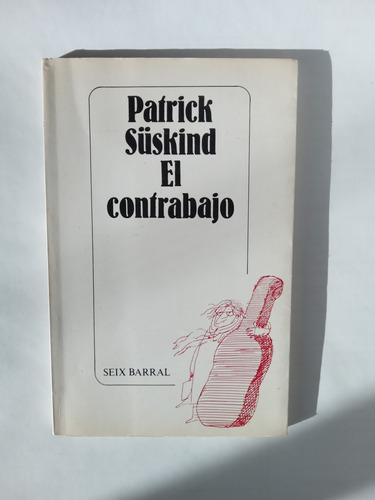 El Contrabajo -patrick Suskind
