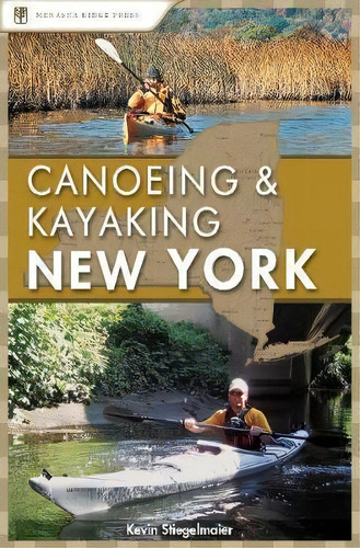 Canoeing And Kayaking New York, De Kevin Stiegelmaier. Editorial Menasha Ridge Press Inc., Tapa Dura En Inglés