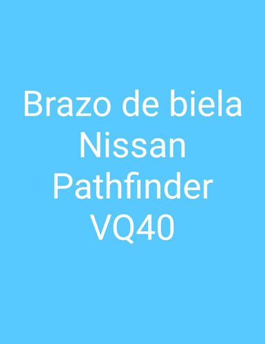 Brazo De Biela Nissan Pathfinder Vq40