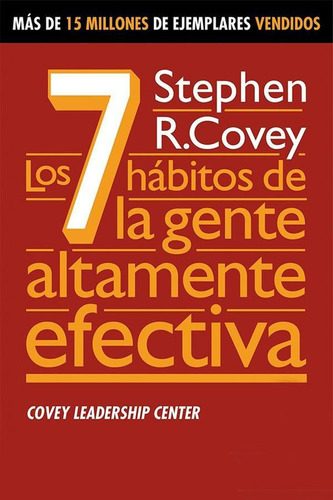 Stephen Covey - Los 7 Hábitos De La Gente Altamente Efectiva