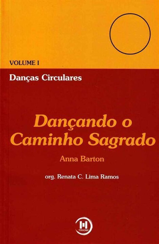 Danças Circulares Vol I - Dançando O Caminho Sagrado