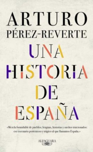 Una Historia De España / Perez-reverte, Arturo