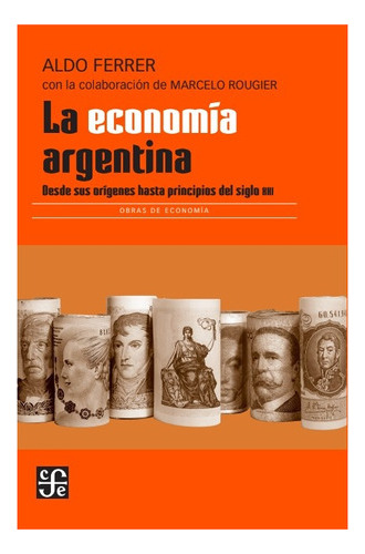 La Economía Argentina - Ferrer, Aldo