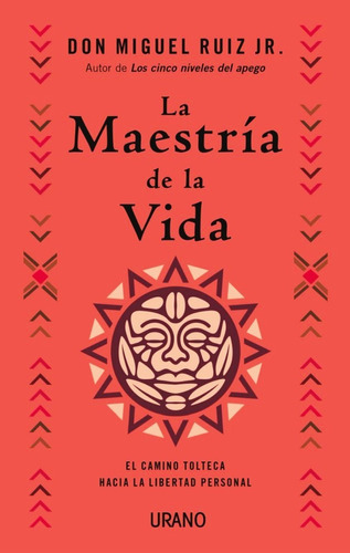Libro La Maestria De La Vida - Don Miguel Ruiz