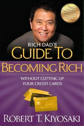 Rich Dad's Guide To Becoming Rich Without Cutting Up Your Credit Cards, De Robert T. Kiyosaki. Editorial Plata Publishing, Tapa Blanda En Inglés