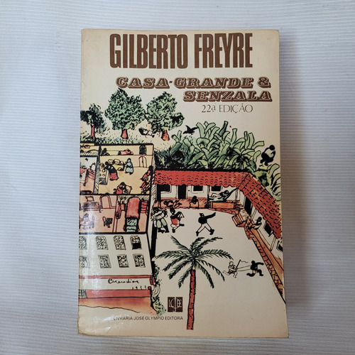 Casa Grande & Senzala Gilberto Freyre Livraria Jose Olympio