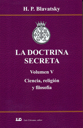 Libro La Doctrina Secreta. Volumen V. Ciencia, Religion Y...