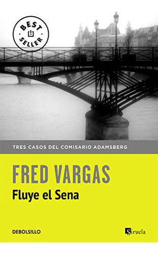 Fluye El Sena: Tres Casos Del Comisario Adamsberg -best Sell