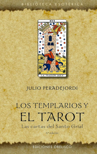 Los Templarios Y El Tarot: Las Cartas Del Santo Grial (texto