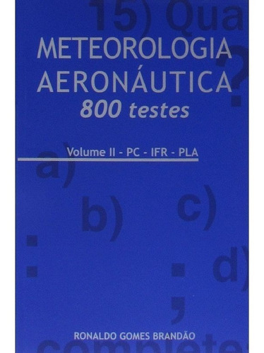 Livro Meteorologia Aeronáutica - Volume Ii - 800 Questões: