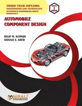 Comprar Automobile Component Design (22558), De Dilip Kupade. Third Year Diploma Engineering And Technology Automobile Engineering Group Semester-v, Vol. 1. Editorial Nirali Prakashan, Tapa Blanda En Inglés