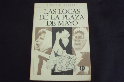 Las Locas De La Plaza De Mayo - Jean Pierre Bousquet