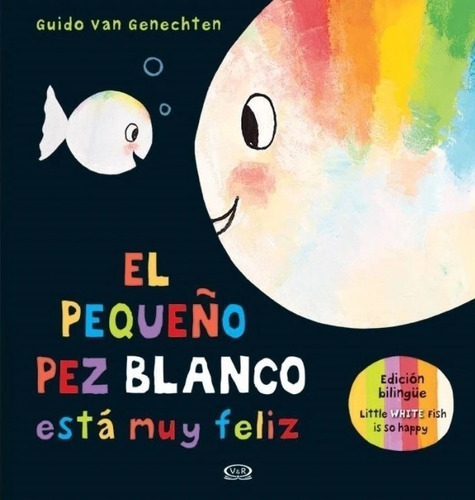 El Pequeño Pez Blanco Esta Muy Feliz - Bilingue, De Van Genechten, Guido. Editorial V&r, Tapa Dura En Español, 2019