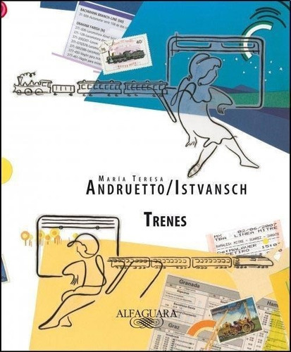 Trenes, de Andruetto. Editorial Aguilar,Altea,Taurus,Alfaguara en español