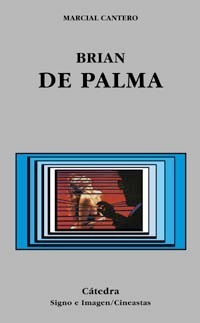 Brian De Palma - Marcial Cantero - Ed. Catedra