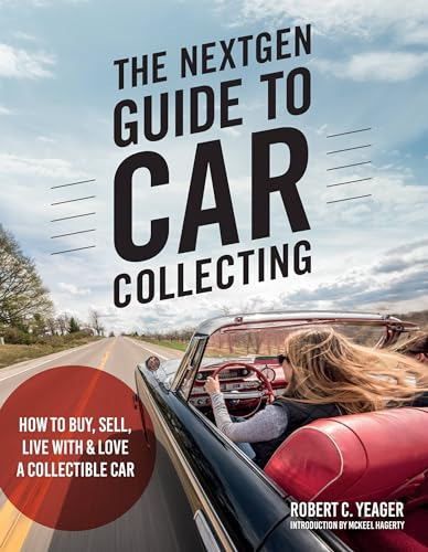 The Nextgen Guide To Car Collecting: How To Buy, Sell, Live 