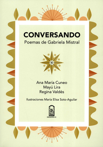 Conversando Poemas De Gabriela Mistral, De Ana Maria Cuneo. Editorial Pontificia Universidad Católica De Chile, Tapa Blanda, Edición 1 En Español, 2017