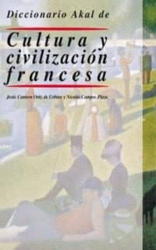 Diccionario Akal De Cultura Y Civilizacion Francesa