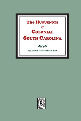 Libro The Huguenots Of Colonial South Carolina - Hirsch, ...