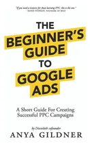 Comprar Libro: La Guía De Google Ads Para Principiantes: The Insider