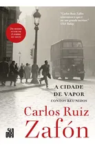 Comprar Libro Cidade De Vapor, A - Contos Reunidos De Zafon, Carlos