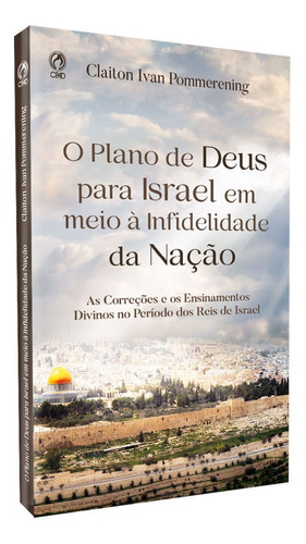 O Plano De Deus Para Israel Em Meio À Infidelidade Da Nação 