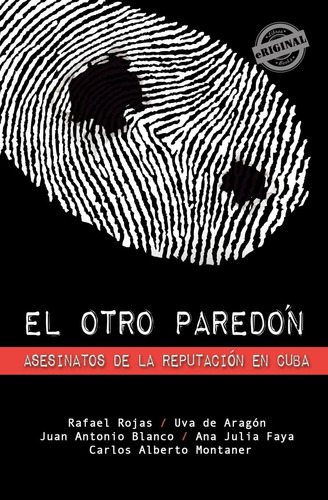 Libro: El Otro Paredón: Asesinatos De La Reputación En Cuba 