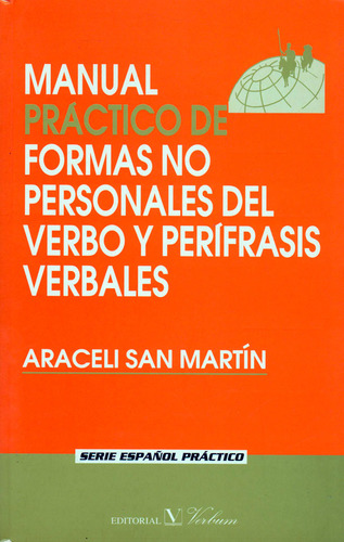 Manual práctico de formas no personales del verbo y períf, de Araceli San Martín. Serie 8479622978, vol. 1. Editorial Promolibro, tapa blanda, edición 2005 en español, 2005