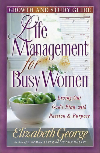 Life Management For Busy Women Growth And Study Guide, De Elizabeth George. Editorial Harvest House Publishers U S, Tapa Blanda En Inglés