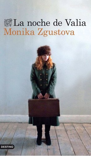 La Noche De Valia, De Zgustova Jamuskova, Monika. Editorial Ediciones Destino, Tapa Blanda En Español
