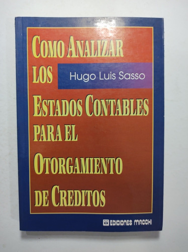 Como Analizar Los Estados Contables Para El Otorgamiento De 