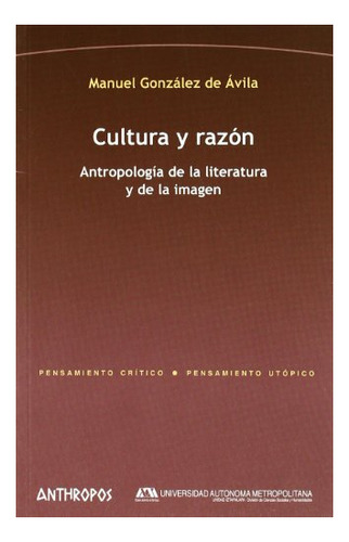 Libro Cultura Y Razon . Antropologia De La Literat  De Gonza