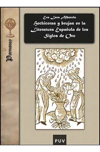 Hechiceras Y Brujas En La Literatura Española De Los Sigl