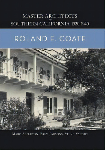 Roland E. Coate, De Marc Appleton. Editorial Angel City Press,u.s. En Inglés