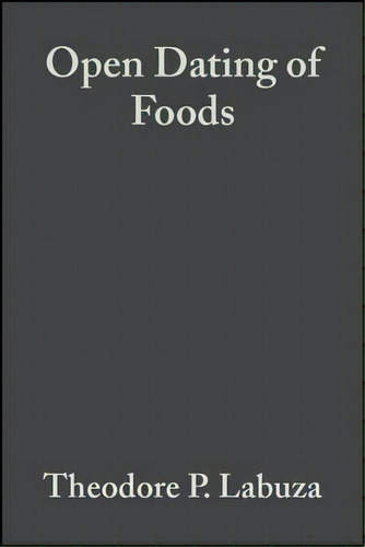 Open Dating Of Foods, De Theodore P. Labuza. Editorial Food Nutrition Press Inc U S, Tapa Dura En Inglés