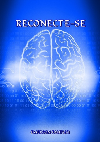 Reconecte-se, De Emerson Fantuci. Série Não Aplicável, Vol. 1. Editora Clube De Autores, Capa Mole, Edição 1 Em Português, 2020